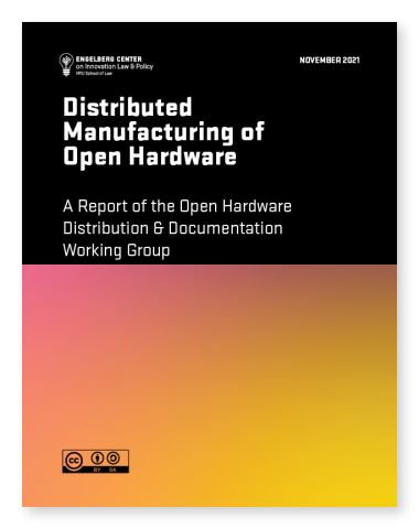 Cover of Distributed Manufacturing of Open Hardware: A Report of the Open Hardware Distribution & Documentation Working Group